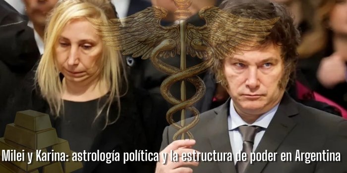 Milei y Karina: astrología política y la estructura de poder en Argentina